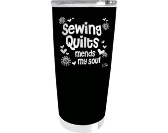 Sewing Quilts Mends My Soul  20 oz Tumbler, Stainless Steel PRM275ST Black