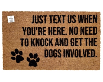 Just Text Us When You're Here Doormat | Funny Dog Doormat | No Need to Knock | Dog Lover Welcome Mat | Front Porch Rug | Handmade Entry Mat