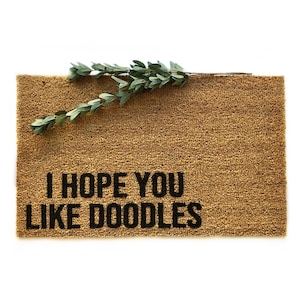 I Hope You Like Doodles Doormat | Funny Dog Lover Welcome Mat | Doodle Mom Gift | Pet Owner Porch Decor | Goldendoodles | Doodle Dog Breed