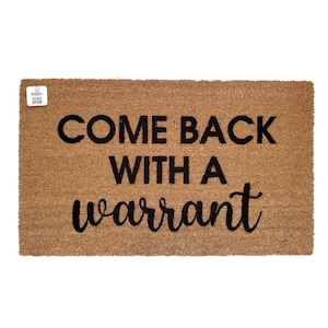 Come Back With a Warrant Doormat | Funny Bold Welcome Mat | Privacy Doormat | Sarcastic Entry Rug | Anti Soliciting Mat | Funny Home Decor