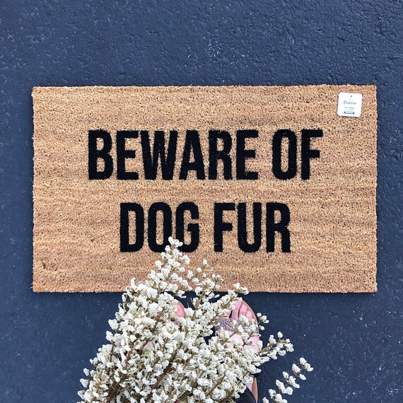 Beware Of Dog Fur Doormat Funny Doormat Dog Doormat Animal Lover Welcome Mat Dog Doormat Gift For Dog Lover Dog Mom