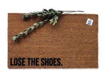 Lose the Shoes Doormat | Funny No Shoes Welcome Mat | Remove Shoes Front Door Rug | House Rules Doormat | Handmade Entry Mat | Mudroom Decor