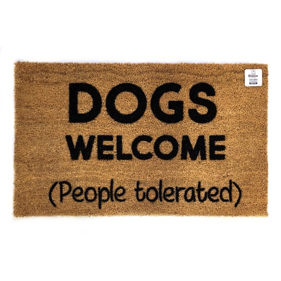 Dogs Welcome , People Tolerated - Paw - Dog Lover Doormat