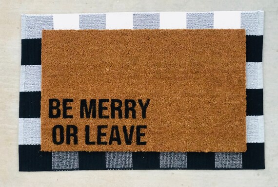 Be Merry Or Leave Holiday Doormat Winter Doormat Etsy
