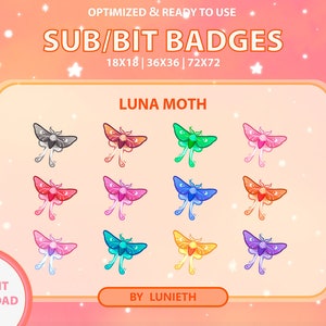 May include: A set of 12 digital badges featuring a luna moth in various colors, including black, red, pink, blue, green, and yellow. The badges are available in three sizes: 18x18, 36x36, and 72x72 pixels. The text "LUNA MOTH" is displayed above the badges, and the text "SUB/BIT BADGES" is displayed at the top of the image. The text "INSTANT DOWNLOAD" is displayed in the lower left corner, and the text "BY LUNIETH" is displayed in the lower right corner.
