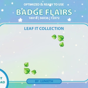 May include: A set of five green leaf badge flairs in various sizes, including 18x18, 36x36, and 72x72 pixels. The flairs are designed for use on social media or other online platforms. The text "LEAF IT COLLECTION" is displayed above the flairs.