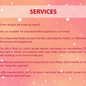 May include: A pink and white background with white stars and text that reads "SERVICES". The text below lists the services offered, including that all designs are made by the seller, files are available for download when payment is confirmed, the compressed folder contains files optimised for Twitch in PNG format with a transparent background, the sale is final, the files are for personal use only, and the seller offers custom orders.