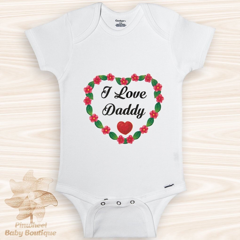 I Love Daddy Onesie Cute Baby Girl Clothes Love Baby Onesie Etsy