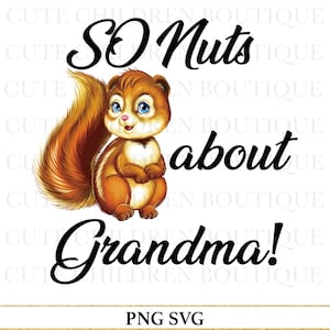 So Nuts About Grandma PNG Design, Baby Sublimation Onesie, Funny Baby Announcement to Grandma SVG, Squirrel Kids Toddler Shirt PNG, Mug Gift