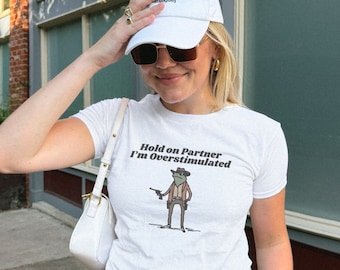 Hold On Im Overstimulated Shirt Cowboy Frog Shirt Y2K Baby Tee Unhinged TShirt Weirdcore Clothing Gen Z Shirt Weird Stuff Ironic Shirt Funny