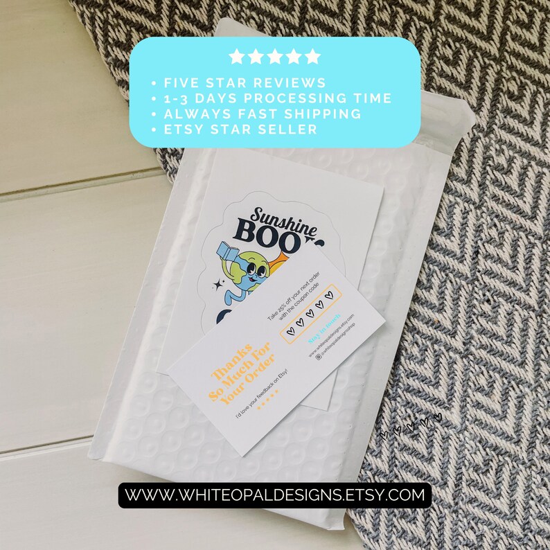 May include: A white envelope with a sticker of a cartoon character holding a book and a trumpet. The sticker says "Sunshine Boo". The envelope also has a business card with the text "Thanks so much for your order! I'd love your feedback on Etsy" and a discount code offer. The text "WWW.WHITEOPALDESIGNS.ETSY.COM" is printed on the envelope.
