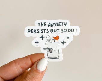 The Anxiety Persistes But So Do I Sticker Lustiger Hamster-Aufkleber Unhinged Sticker Anxiety Meme Lustiger Dummer Aufkleber Weirdcore Dumme Aufkleber
