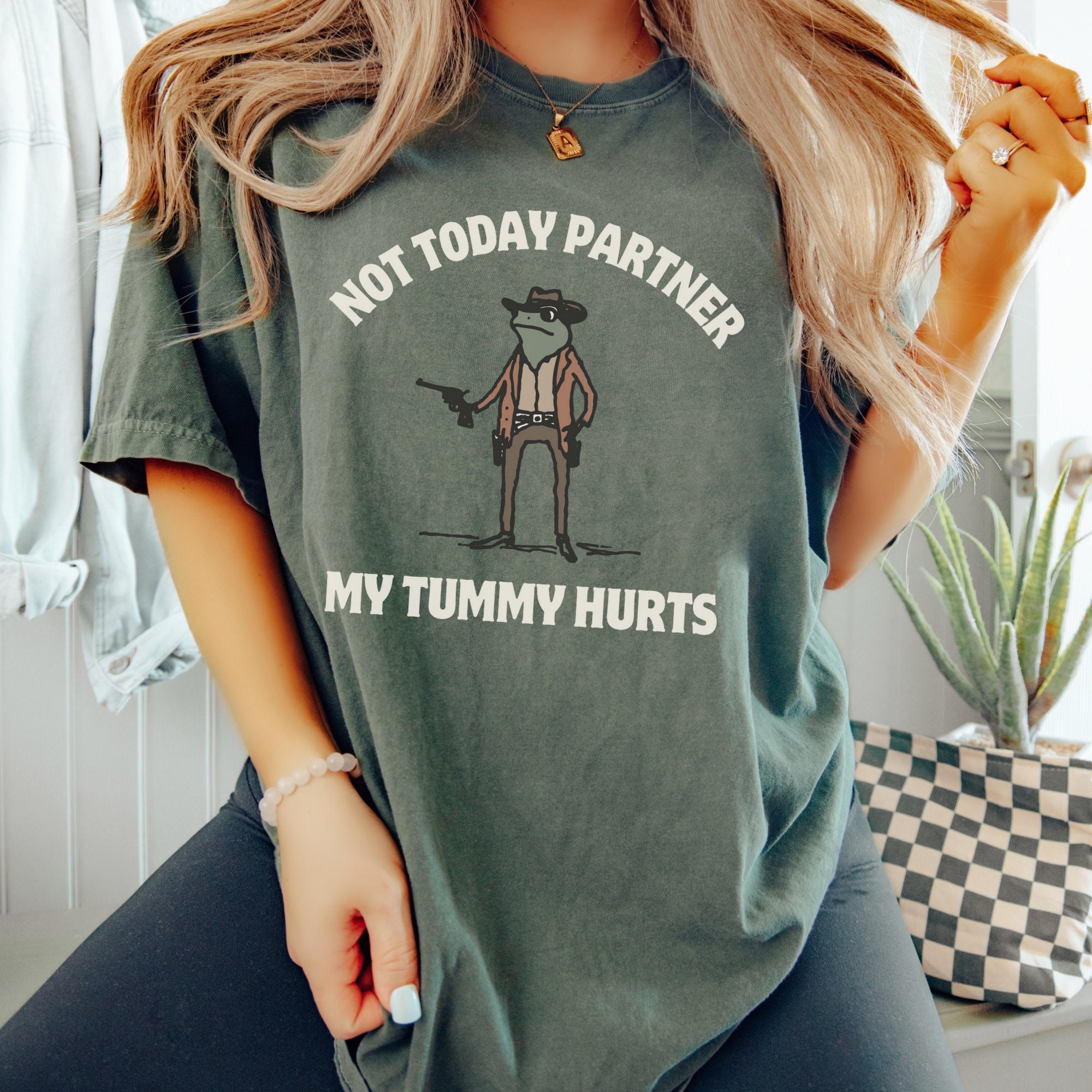 Not Today Partner My Tummy Hurts Cowboy Frog Shirt, Funny Tummy