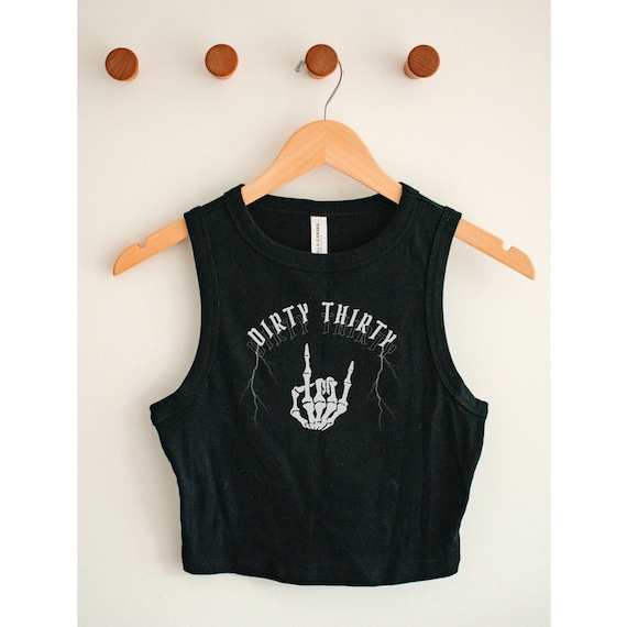 Dirty 30 Tank Top Dirty Thirty Cropped Tank 30th Birthday Death to My 20s Death To My Twenties RIP 20 In My Thirties Era Skeleton Grunge Tee