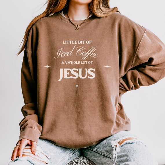 Iced Coffee and Jesus Sweatshirt Jesus and Coffee Jesus Lover Shirt Faith Religious Christian Gifts Comfort Colors Crewneck Sweatshirt