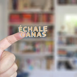 Echale Ganas