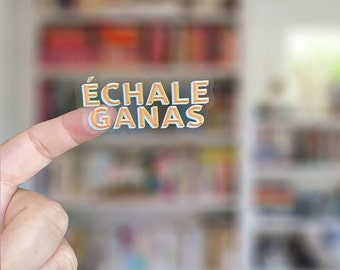 Echale Ganas