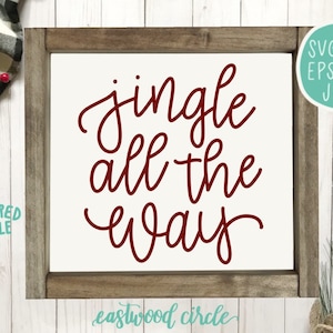 Jingle All the Way svg, Jingle Bells svg, Christmas Sign svg, Christmas svg, Farmhouse Christmas svg, Hand Lettered svg, Handlettered svg