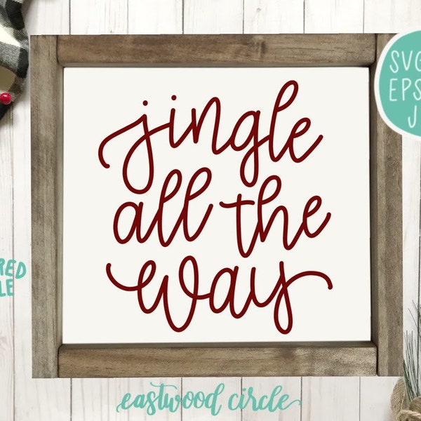 Jingle All the Way svg, Jingle Bells svg, Christmas Sign svg, Christmas svg, Farmhouse Christmas svg, Hand Lettered svg, Handlettered svg