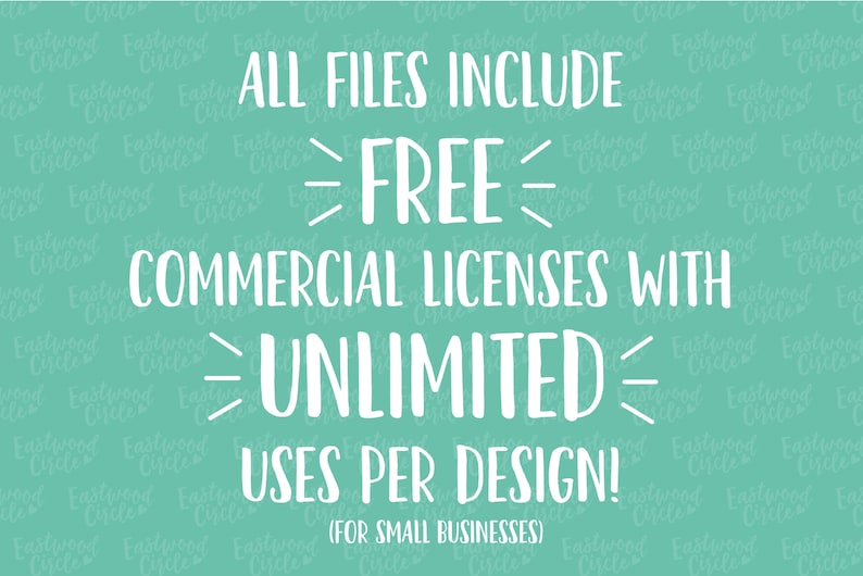 Op de afbeelding: Een turquoise achtergrond met witte tekst die "ALL FILES INCLUDE FREE COMMERCIAL LICENSES WITH UNLIMITED USES PER DESIGN! (FOR SMALL BUSINESSES)" luidt.