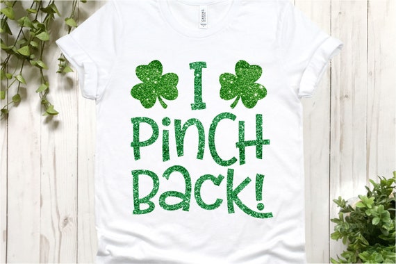 I Pinch Back svg, St. Patrick's Day svg, St. Patrick's svg, Irish svg, St Patricks Day svg, St Paddy Day svg, St Pattys Day svg, dxf, png