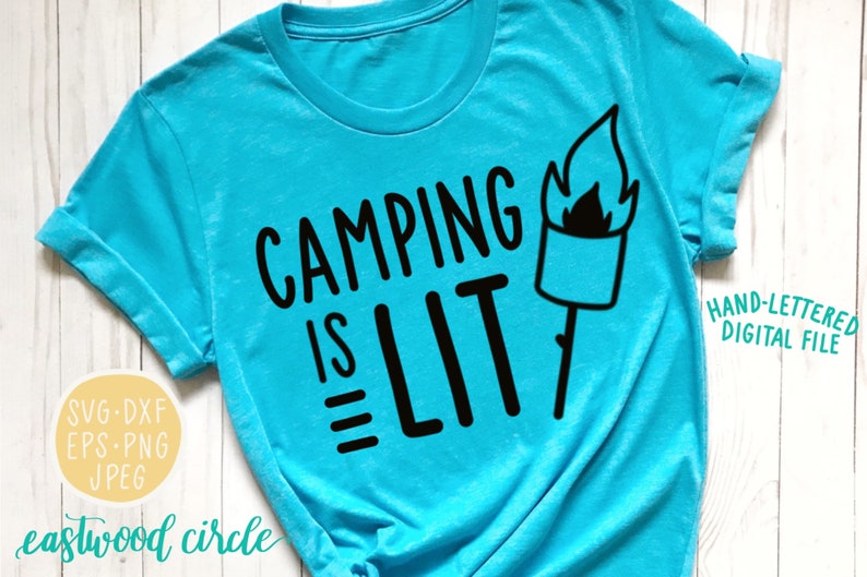 Camping Is Lit svg, Camping svg, Camp Is Lit svg, Camping Shirt svg, Camp Shirt svg, Hand Lettered svg, Handlettered svg, Cut Files, dxf image 1