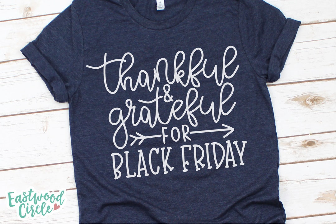 Thankful and Grateful for Black Friday Svg, Black Friday Svg ...