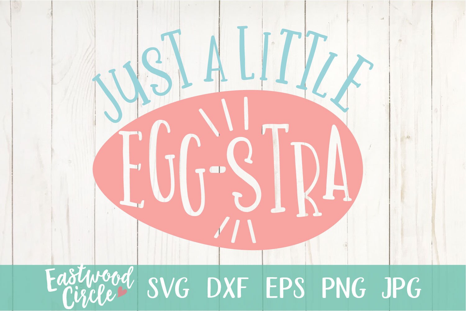 Just a Little Eggstra Svg, Easter Svg, Easter Svg Files, Easter Svg ...