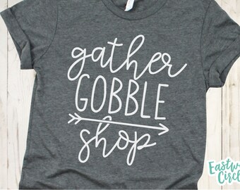 Gather Gobble Shop svg, Black Friday svg, Thanksgiving svg, Black Friday Shirt svg, Black Friday svg Files, Thanksgiving svg Files, png, dxf