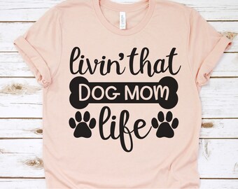 Livin That Dog Mom Life svg, Dog Mom svg, Dog svg, Dog svg-filer, Dog Shirt svg, Dog Lover svg, Dog svg-filer för Cricut, dxf, png, svg-fil