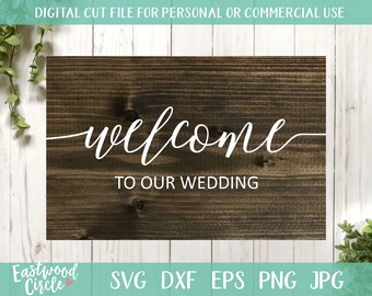 Welcome to Our Wedding svg, Wedding svg, Wedding svg Files, Wedding Sign svg, Wedding svg Welcome, Wedding svg Files for Cricut, dxf, png