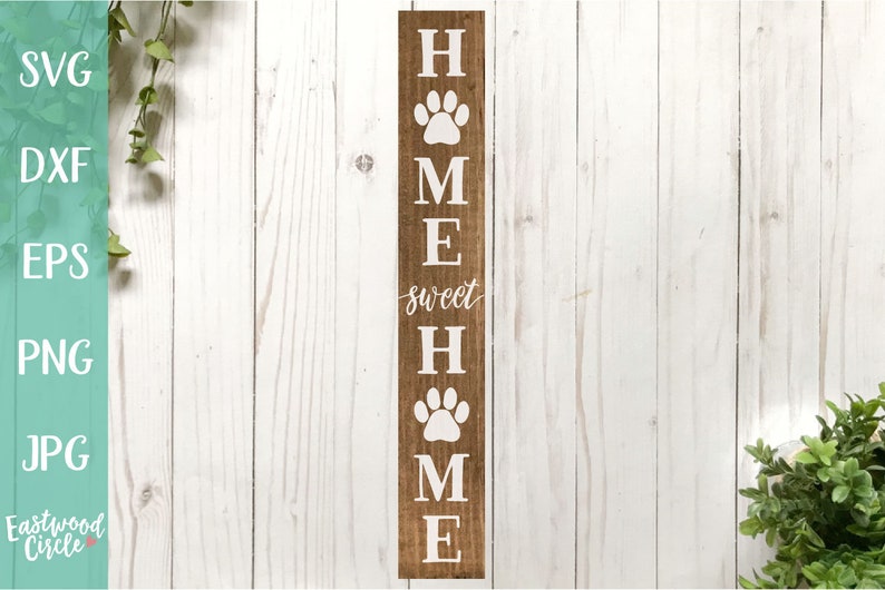 Download Home Sweet Home Paw Print svg Vertical Dog svg Dog Sign | Etsy