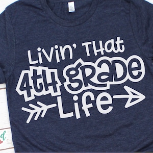 Livin That 4th Grade Life svg, Livin That Fourth Grade Life svg, 4th Grade svg, Fourth Grade svg, School svg, School svg Files, Teacher svg