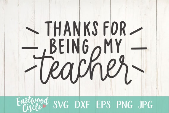 Download Free Thanks For Being My Teacher Svg Teacher Svg Teacher Etsy SVG Cut Files