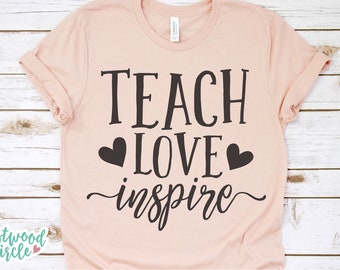 Teach Love Inspire svg, Teacher svg, Teacher Appreciation svg, Teacher Shirt svg, Teacher svg Files, svg Files for Cricut, svg Designs, dxf