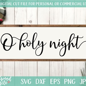 O Holy Night svg, Christmas svg, Christmas svg Files, Farmhouse Christmas svg, Christmas Sign svg, Christmas svg Files, for Cricut, dxf, png