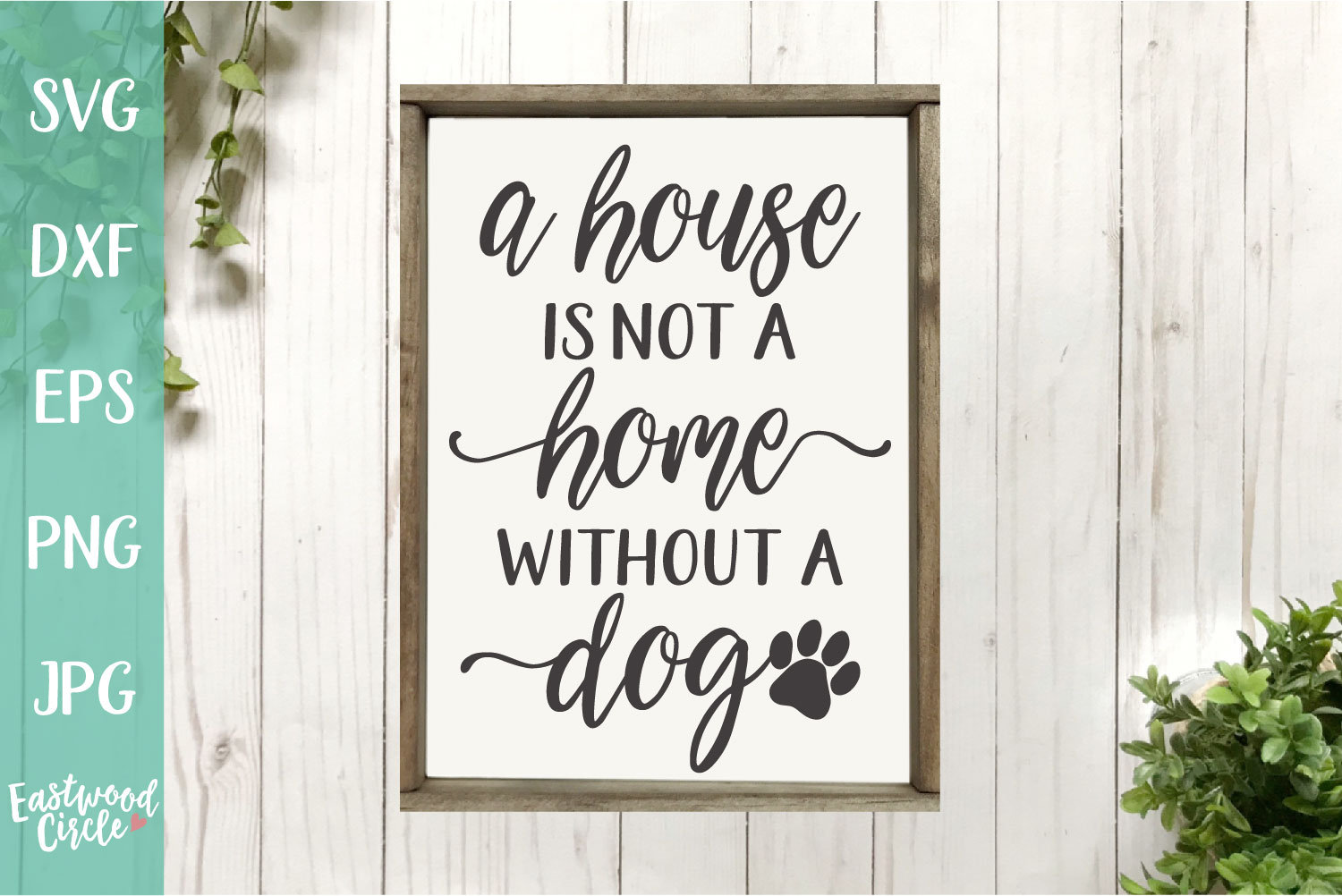 A House is Not a Home Without a Dog Svg Dog Svg Dog Sign Etsy
