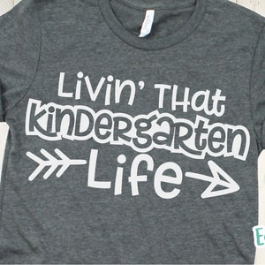 Livin That Kindergarten Life svg, Kindergarten svg, School svg, School svg Files, Teacher svg, Kindergarten Shirt svg, Elementary School svg