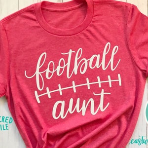 Football Aunt svg, Football svg, Football Shirt svg, Football svg for Women, Hand Lettered svg, Handlettered svg, Shirt svg for Women, dxf