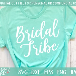 Bridal Tribe svg, Bridesmaid svg, Bridal Party svg, Bachelorette svg, Wedding svg, Bride Tribe svg, Shirt svg, Wedding svg Files, dxf, png