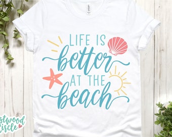 Life Is Better at the Beach svg, Beach svg, Beach svg Files for Cricut, Beach svg Files, Beach Shirt svg, Beach svg Cut File, dxf, png, eps