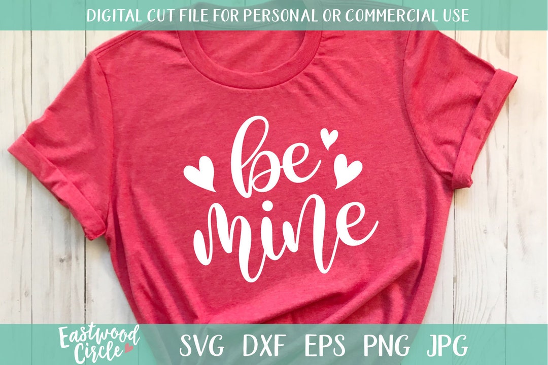 Be Mine Svg, Valentine Svg, Valentines Svg, Valentine's Day Svg, Shirt ...