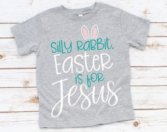 Silly Rabbit Easter Is for Jesus svg, Easter svg, Silly Rabbit svg, Easter svg Files, Easter svg Kids, Boy Easter svg, svg Files for Cricut