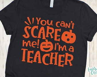 You Can't Scare Me I'm a Teacher SVG, Halloween Teacher SVG, Halloween SVG, Teacher Halloween SVG, Halloween SVG-bestanden, SVG-bestanden voor Cricut