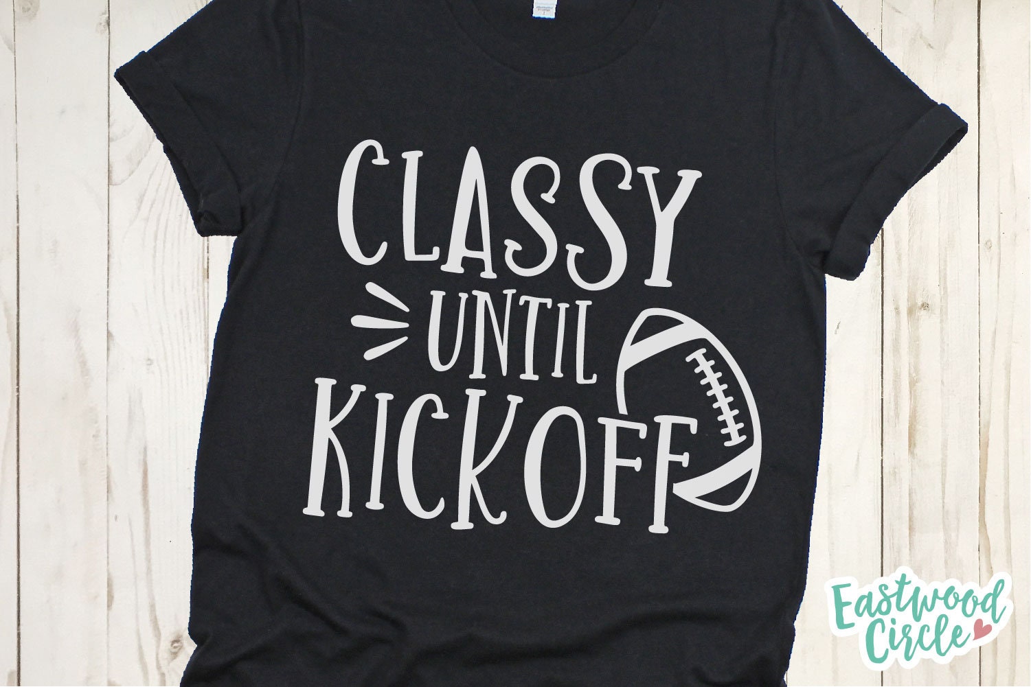 Classy Until Kickoff Svg Football Svg Football Shirt Svg - Etsy Canada