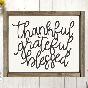 Thankful Grateful Blessed svg, Grateful Thankful Blessed svg, Tnankful svg, Thanksgiving svg, Fall svg, Fall svg Files, Fall Sign svg, dxf