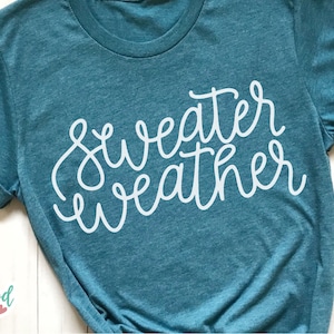 Sweater Weather svg, Fall svg, Fall svg File, Fall Shirt svg, Fall svg Files, Fall Shirt svg Files, Autumn svg, Fall svg Files for Cricut