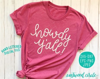 Howdy Y'all svg, Howdy Yall svg, Southern svg, Hand Lettered svg, Handlettered svg, Cut Files, Cutting Files, Shirt svg, Shirt svg File, dxf