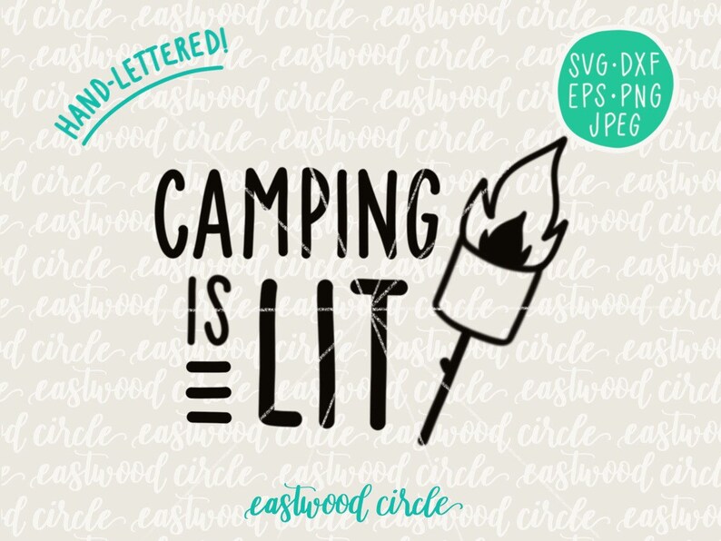 Camping Is Lit svg, Camping svg, Camp Is Lit svg, Camping Shirt svg, Camp Shirt svg, Hand Lettered svg, Handlettered svg, Cut Files, dxf image 2