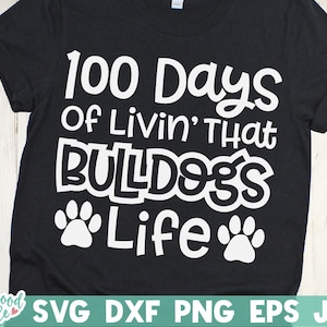 100 Days of School svg, 100th Day of School svg, 100 Days of Livin&#39; That Bulldogs Life svg, Bulldogs svg, Bulldogs School svg, 100 Days png